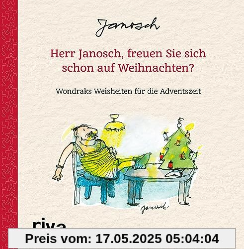 Herr Janosch, freuen Sie sich schon auf Weihnachten?: Wondraks Weisheiten für die Adventszeit