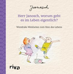 Herr Janosch, worum geht es im Leben eigentlich? von Riva / riva Verlag