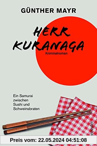 Herr Kuranaga: Ein Samurai zwischen Sushi und Schweinsbraten
