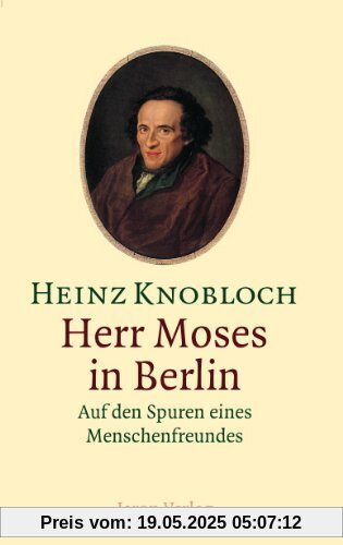 Herr Moses in Berlin: Auf den Spuren eines Menschenfreundes