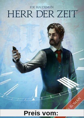 Herr der Zeit: Ein Science-Fiction-Roman vom Hugo und Nebula Award Preisträger Joe Haldeman