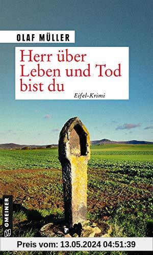 Herr über Leben und Tod bist du: Eifel-Krimi (Kriminalromane im GMEINER-Verlag)