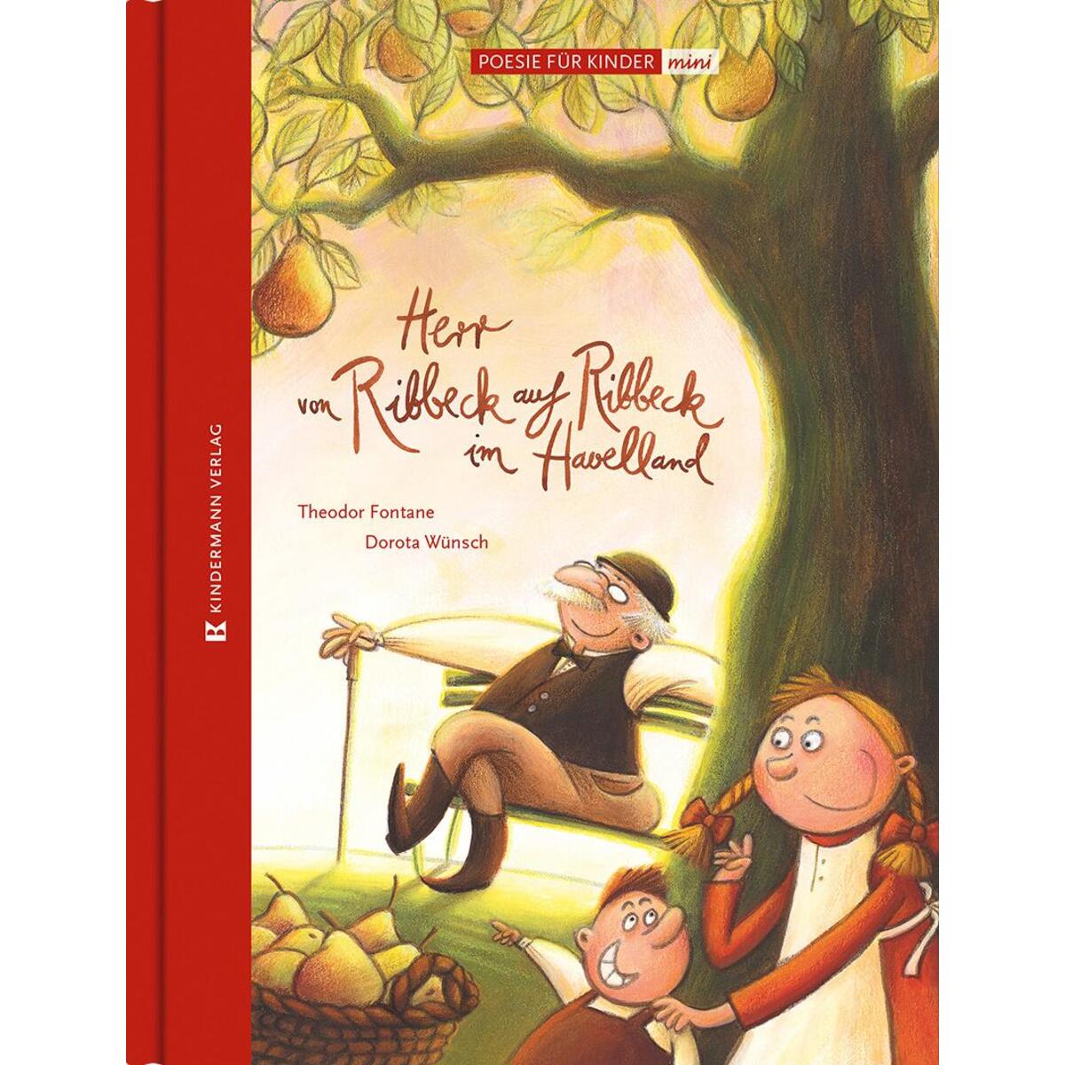 Herr von Ribbeck auf Ribbeck im Havelland Herr von Ribbeck auf Ribbeck im Havelland von Kindermann Verlag