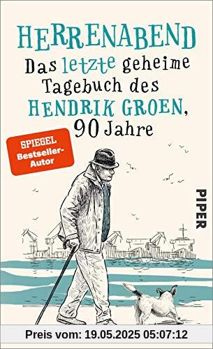 Herrenabend (Hendrik Groen 3): Das letzte geheime Tagebuch des Hendrik Groen, 90 Jahre