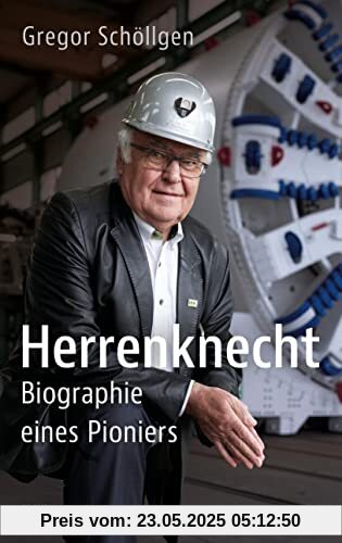 Herrenknecht: Biographie eines Pioniers