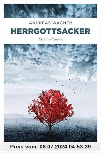 Herrgottsacker: Kriminalroman