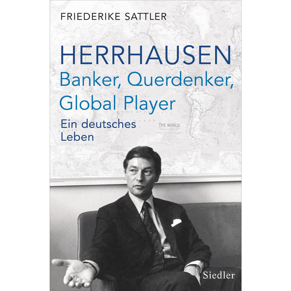 Herrhausen: Banker, Querdenker, Global Player von Siedler Verlag