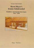 Herrn Meyer's braune Schnürsenkel: Kindheits- und Jugenderinnerungen 1920-1950 Herrn Meyer's braune Schnürsenkel: Kindheits- und Jugenderinnerungen 1920-1950