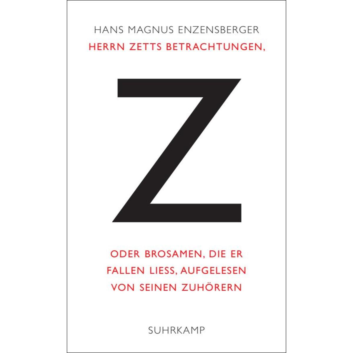 Herrn Zetts Betrachtungen, oder Brosamen, die er fallen ließ, aufgelesen von sei... Herrn Zetts Betrachtungen, oder Brosamen, die er fallen ließ, aufgelesen von sei... von Suhrkamp Verlag AG