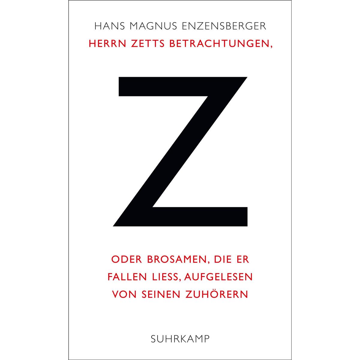 Herrn Zetts Betrachtungen, oder Brosamen, die er fallen ließ, aufgelesen von sei... von Suhrkamp Verlag AG