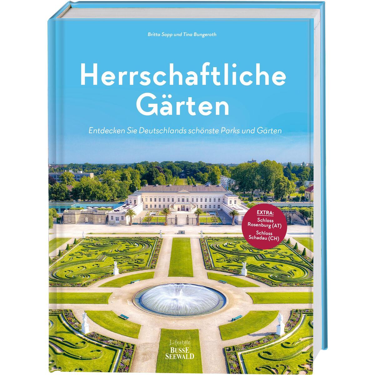 Herrschaftliche Gärten Herrschaftliche Gärten von Busse-Seewald Verlag