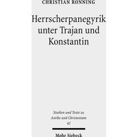 Herrscherpanegyrik unter Trajan und Konstantin