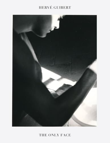 Hervé Guibert: The Only Face von Magic Hour Press