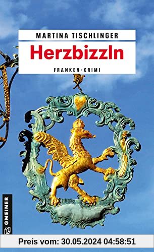 Herzbizzln: Franken-Krimi (Kriminalromane im GMEINER-Verlag)