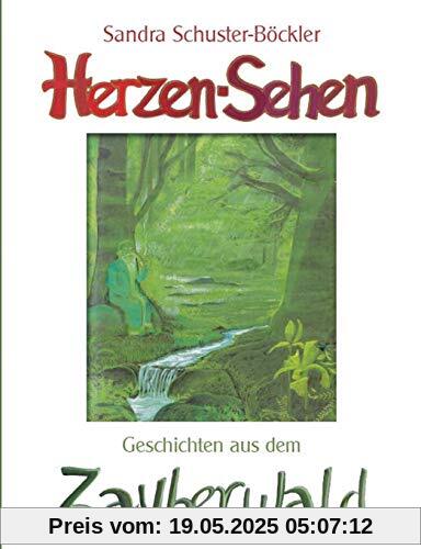 Herzen-Sehen: Geschichten aus dem Zauberwald