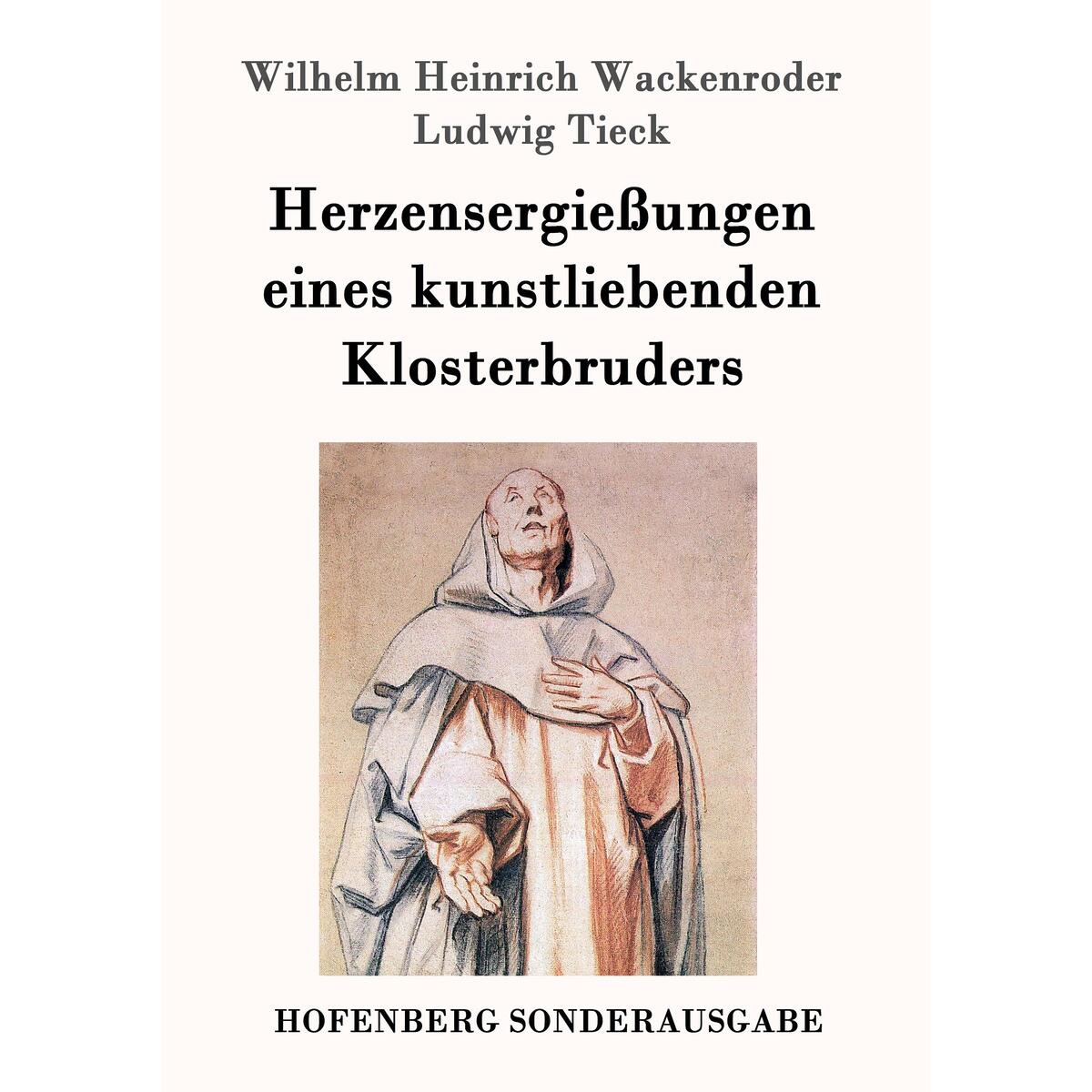 Herzensergießungen eines kunstliebenden Klosterbruders von Hofenberg