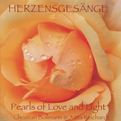 Herzensgesänge-Pearls of Love and Light Herzensgesänge-Pearls of Love and Light
