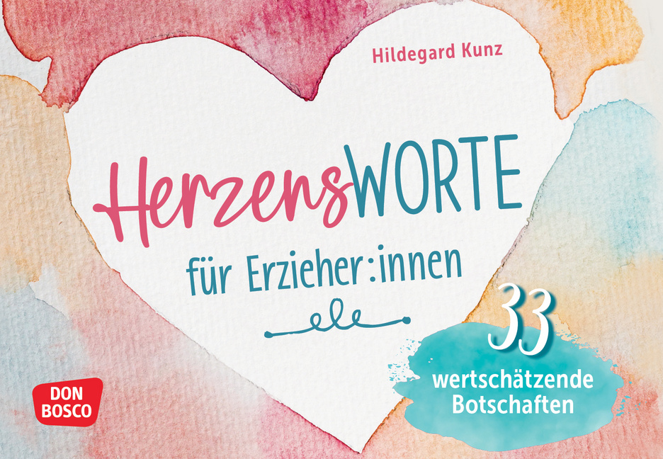 Herzensworte für Erzieher:innen Herzensworte für Erzieher:innen von Don Bosco Medien