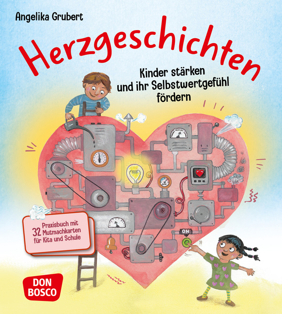 Herzgeschichten. Kinder stärken und ihr Selbstwertgefühl fördern. von Don Bosco Medien