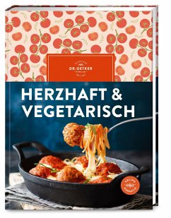 Herzhaft & vegetarisch von Dr. Oetker - ein Verlag der Edel Verlagsgruppe