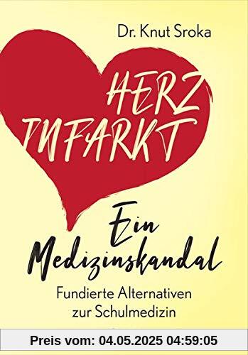 Herzinfarkt - Ein Medizinskandal: Fundierte Alternativen zur Schulmedizin. Warum eine Bypass-OP keinen Schutz vor einem Herzinfarkt bietet und der Kathetereingriff kein Patientenleben rettet. Herzinfarkt - Ein Medizinskandal: Fundierte Alternativen zur Schulmedizin. Warum eine Bypass-OP keinen Schutz vor einem Herzinfarkt bietet und der Kathetereingriff kein Patientenleben rettet.