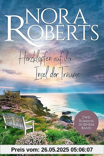 Herzklopfen auf der Insel der Träume: Roman | Cornwall und Korfu – Nora Roberts begeistert mit traumhaften Kulissen und großen Gefühlen Herzklopfen auf der Insel der Träume: Roman | Cornwall und Korfu – Nora Roberts begeistert mit traumhaften Kulissen und großen Gefühlen