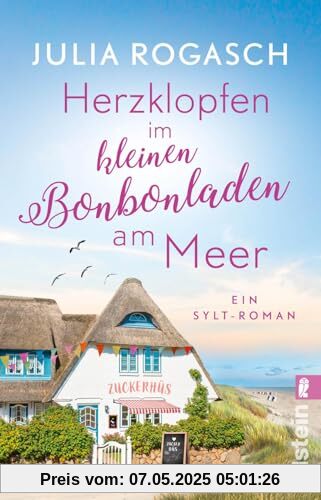Herzklopfen im kleinen Bonbonladen am Meer: Ein Sylt-Roman | Sommerliebe auf Sylt – der neue Wohlfühlroman für alle Nordsee-Fans