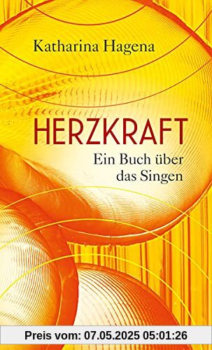 Herzkraft: Ein Buch über das Singen