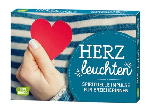 Herzleuchten: Spirituelle Impulse für ErzieherInnen Herzleuchten: Spirituelle Impulse für ErzieherInnen