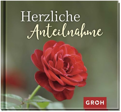 Herzliche Anteilnahme (Am Ende bleibt die Liebe - Geschenke für Trauernde)