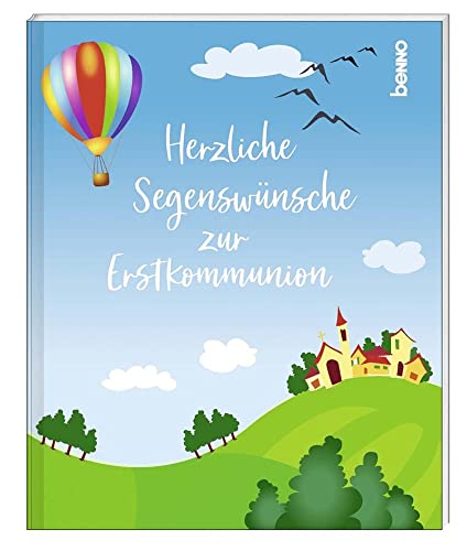Herzliche Segenswünsche zur Erstkommunion Herzliche Segenswünsche zur Erstkommunion von St. Benno Verlag GmbH
