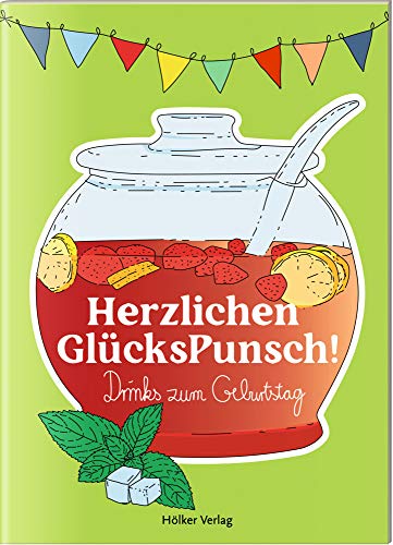 Herzlichen GlücksPunsch!: Drinks zum Geburtstag (Der kleine Küchenfreund) von Hölker Verlag