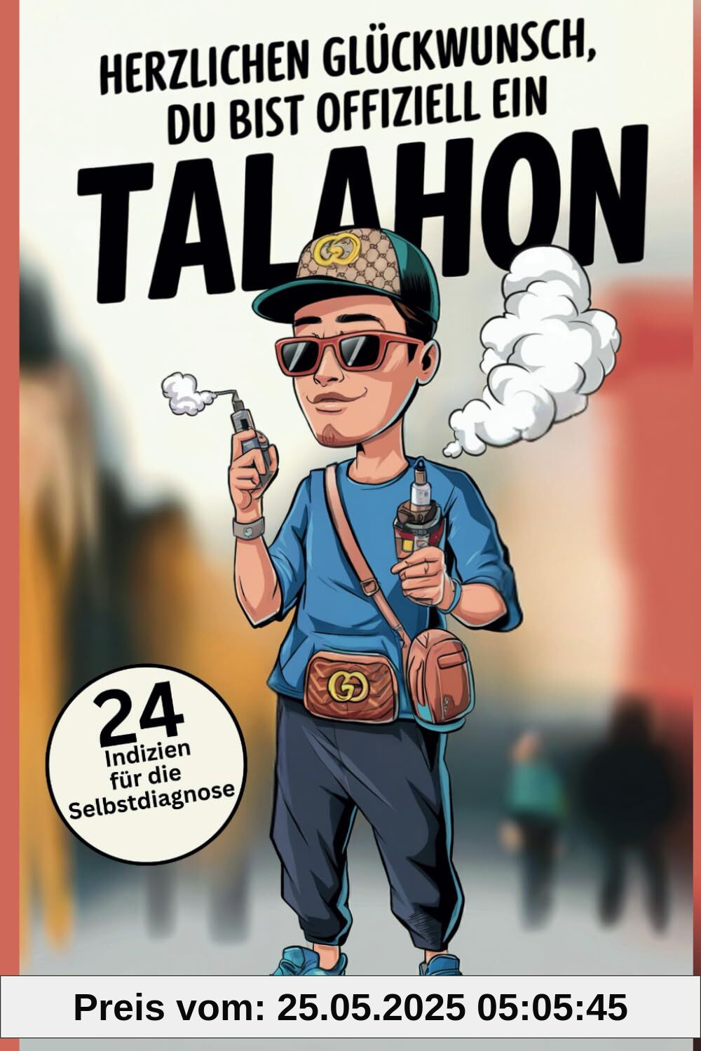 Herzlichen Glückwunsch, Du bist offiziell ein Talahon: 24 Indizien für die ultimative Talahon Selbstdiagnose! Mit Anti-Talahon Therapieplan: So wirst du zum Alman!