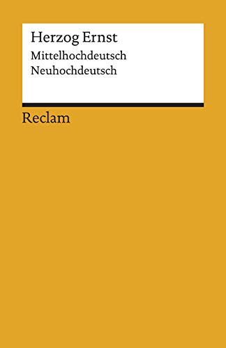 Herzog Ernst. Mittelhochdeutsch/Neuhochdeutsch: Deutsch-Lektüre, Deutsche Klassiker der Literatur – 19606 (Reclams Universal-Bibliothek) von Reclam Philipp Jun.