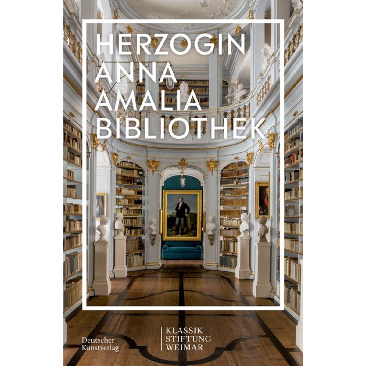 Herzogin Anna Amalia Bibliothek von Deutscher Kunstverlag
