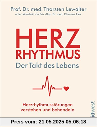 Herzrhythmus – Der Takt des Lebens. Herzrhythmusstörungen verstehen und behandeln