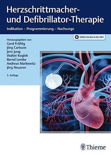 Herzschrittmacher- und Defibrillator-Therapie: Indikation - Programmierung - Nachsorge (Referenzreihe Kardiologie) von Thieme