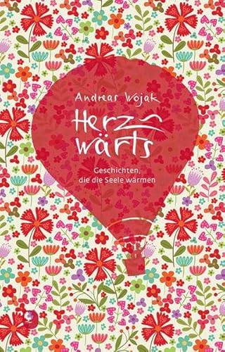 Herzwärts: Geschichten, die die Seele wärmen (Edition Eschbach)