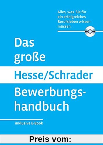 Hesse/Schrader: Das große Hesse/Schrader Bewerbungshandbuch + eBook: Alles, was Sie für eine erfolgreiches Berufsleben wissen müssen