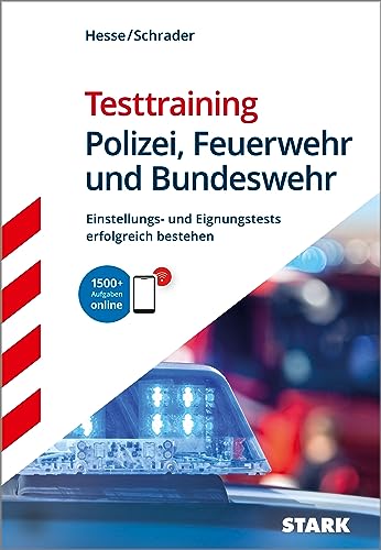 STARK Testtraining Polizei, Feuerwehr und Bundeswehr: Einstellungs- und Eignungstests erfolgreich bestehen von Stark Verlag GmbH