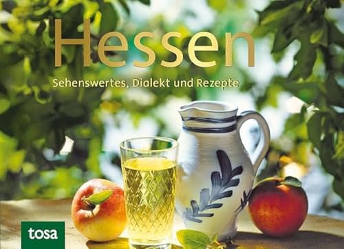 Hessen: Sehenswertes, Dialekt und Rezepte: Sehenswertes, Kurioses und Rezepte