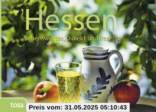 Hessen: Sehenswertes, Kurioses und Rezepte Hessen: Sehenswertes, Kurioses und Rezepte