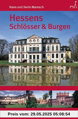 Hessens Schlösser und Burgen Hessens Schlösser und Burgen