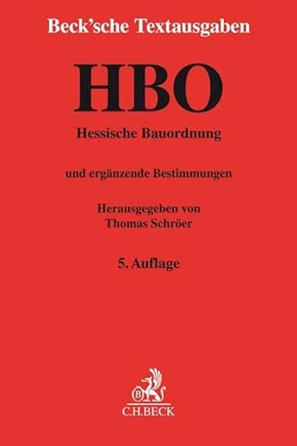 Hessische Bauordnung: mit Bauvorlagenerlass, Prüfberechtigten- und Prüfsachverständigenverordnung, Garagenverordnung, Feuerungsverordnung, ... (Beck'sche Textausgaben)