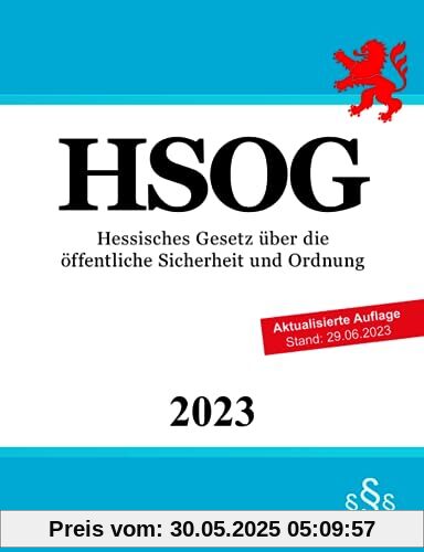 Hessisches Gesetz über die öffentliche Sicherheit und Ordnung - HSOG Hessisches Gesetz über die öffentliche Sicherheit und Ordnung - HSOG