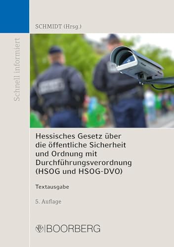 Hessisches Gesetz über die öffentliche Sicherheit und Ordnung und Verordnung zur Durchführung des Hessischen Gesetzes über die öffentliche Sicherheit ... HSOG-DVO): Textausgabe (Schnell informiert) von Boorberg, R. Verlag