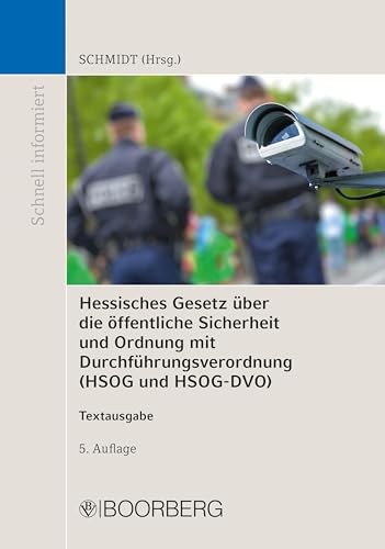 Hessisches Gesetz über die öffentliche Sicherheit und Ordnung und Verordnung zur Durchführung des Hessischen Gesetzes über die öffentliche Sicherheit ... HSOG-DVO): Textausgabe (Schnell informiert)