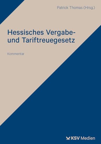 Hessisches Vergabe- und Tariftreuegesetz (HVTG): Kommentar von KSV Medien Wiesbaden