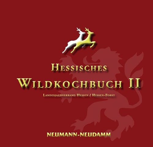Hessisches Wildkochbuch II: Landesjagdverband Hessen / Hessen Forst