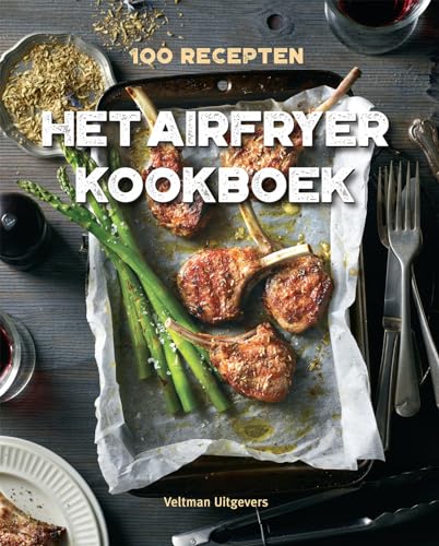 Het airfryer kookboek: 100 recepten von Veltman Uitgevers B.V.
